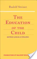 Výchova dieťaťa: A prvé prednášky o výchove (Cw 293 a 66) - The Education of the Child: And Early Lectures on Education (Cw 293 & 66)
