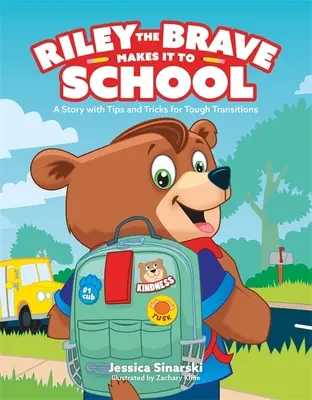 Odvážny Riley sa dostane do školy: Príbeh s tipmi a trikmi pre náročné prechody - Riley the Brave Makes It to School: A Story with Tips and Tricks for Tough Transitions