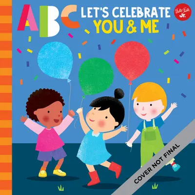 ABC pre mňa: ABC Oslávme teba a mňa: Oslava všetkých vecí, ktoré nás robia jedinečnými a výnimočnými, od A po Z! - ABC for Me: ABC Let's Celebrate You & Me: A Celebration of All the Things That Make Us Unique and Special, from A to Z!