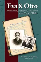 Eva a Otto: Odboj, utečenci a láska v čase Hitlera - Eva and Otto: Resistance, Refugees, and Love in the Time of Hitler