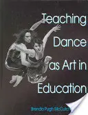 Vyučovanie tanca ako umenia vo vzdelávaní - Teaching Dance as Art in Education