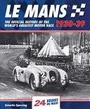 Le Mans 1930-39: Oficiálna história najväčších automobilových pretekov na svete - Le Mans 1930-39: The Official History of the World's Greatest Motor Race