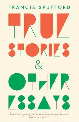 Pravdivé príbehy: A iné eseje - True Stories: And Other Essays