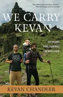 Nesieme Kevana: Šesť priateľov. Tri krajiny. Žiadny invalidný vozík. - We Carry Kevan: Six Friends. Three Countries. No Wheelchair.