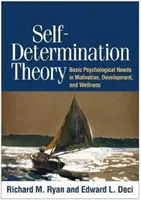 Teória sebaurčenia: Základné psychologické potreby v motivácii, rozvoji a zdraví - Self-Determination Theory: Basic Psychological Needs in Motivation, Development, and Wellness