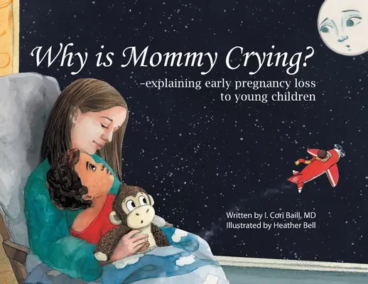 Prečo mamička plače? -Vysvetlenie skorých tehotenských strát malým deťom - Why is Mommy Crying? -explaining early pregnancy loss to young children