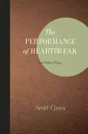 Predstavenie Zlomené srdce a iné hry - The Performance of Heartbreak and Other Plays