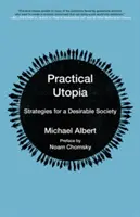 Praktická utópia: Stratégie pre žiaducu spoločnosť. - Practical Utopia: Strategies for a Desirable Society