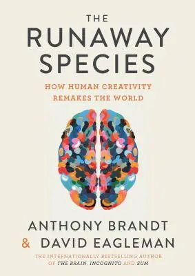 Utekajúci druh: Ako ľudská tvorivosť pretvára svet - The Runaway Species: How Human Creativity Remakes the World