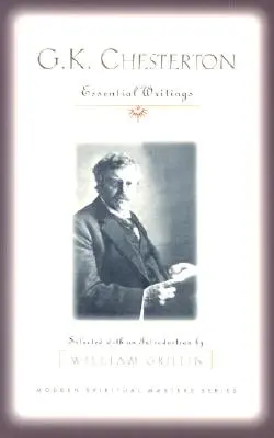 G.K. Chesterton: K. Chesterton: Základné spisy - G.K. Chesterton: Essential Writings