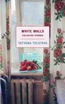 Biele steny: Zbierka poviedok - White Walls: Collected Stories
