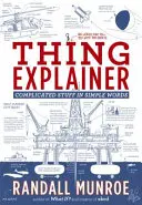 Vysvetlenie veci - komplikované veci jednoduchými slovami - Thing Explainer - Complicated Stuff in Simple Words