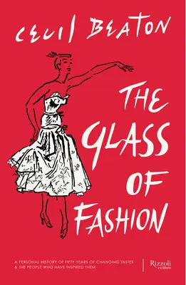 Sklo módy: Osobná história päťdesiatich rokov meniacich sa vkusov a ľudí, ktorí ich inšpirovali - The Glass of Fashion: A Personal History of Fifty Years of Changing Tastes and the People Who Have Inspired Them