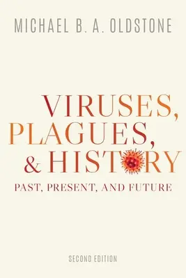 Vírusy, epidémie a dejiny: Minulosť, prítomnosť a budúcnosť - Viruses, Plagues, and History: Past, Present, and Future