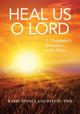 Uzdrav nás, Pane: Kaplánovo rozhranie s bolesťou - Heal Us O Lord: A Chaplain's Interface with Pain