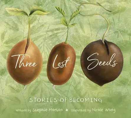 Tri stratené semená: - Three Lost Seeds: Stories of Becoming