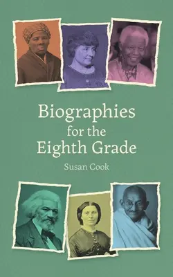 Životopisy pre ôsmu triedu: Dvadsať pozoruhodných mužov a žien - Biographies for Eighth Grade: Twenty Remarkable Men and Women