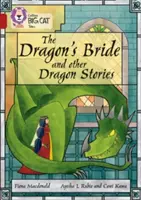 Dračia nevesta a iné príbehy o drakoch: Dračie knihy a iné príbehy: 14. skupina/Ruby - The Dragon's Bride and Other Dragon Stories: Band 14/Ruby