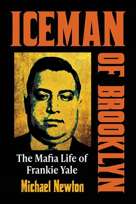 Ľadový muž z Brooklynu: Mafiánsky život Frankieho Yalea - Iceman of Brooklyn: The Mafia Life of Frankie Yale