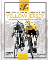 Oficiálna encyklopédia žltého dresu - 100 rokov žltého dresu (Maillot Jaune) - Official Encyclopedia of the Yellow Jersey - 100 Years of the Yellow Jersey (Maillot Jaune)