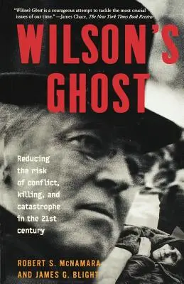 Wilsonov duch: Zníženie rizika konfliktov, zabíjania a katastrof v 21. storočí - Wilson's Ghost: Reducing the Risk of Conflict, Killing, and Catastrophe in the 21st Century