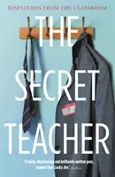 Tajný učiteľ - Depeše z triedy - Secret Teacher - Dispatches from the Classroom