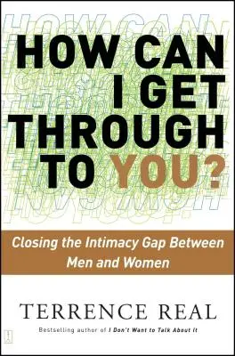 Ako sa k tebe dostanem? Prekonať rozdiely v intimite medzi mužmi a ženami - How Can I Get Through to You?: Closing the Intimacy Gap Between Men and Women