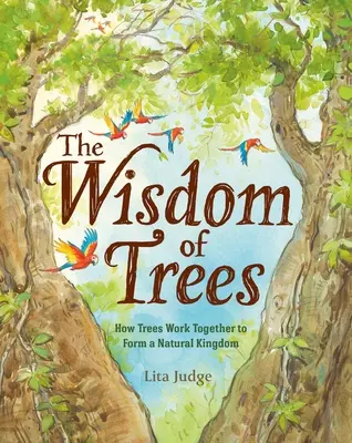 Múdrosť stromov: Ako stromy spolupracujú a vytvárajú prírodné kráľovstvo - The Wisdom of Trees: How Trees Work Together to Form a Natural Kingdom