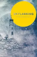 Skylarking: Výrazná fikcia zakorenená v priateľstve a túžbe dospievajúcich - Skylarking: Striking Fiction Rooted in Adolescent Friendship and Desire