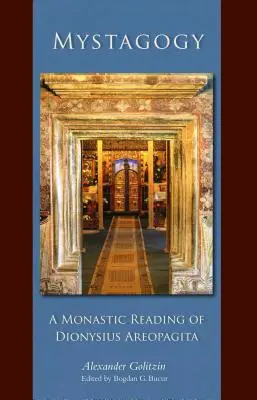 Mystagogy: Kláštorné čítanie Dionýzovej Areopagity - Mystagogy: A Monastic Reading of Dionysius Areopagita
