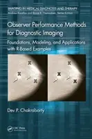 Metódy výkonu pozorovateľa pre diagnostické zobrazovanie: Vychádzajúc zo základov, modelovania a aplikácií s príkladmi založenými na R - Observer Performance Methods for Diagnostic Imaging: Foundations, Modeling, and Applications with R-Based Examples