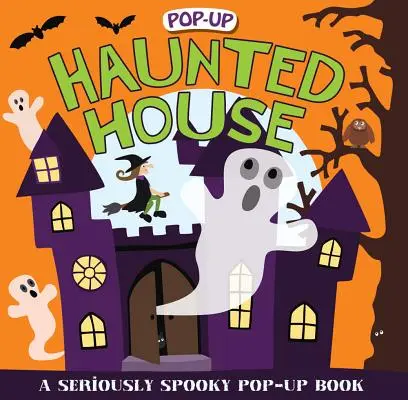 Strašidelný dom s prekvapením: Vážne strašidelná pop-up kniha - Pop-Up Surprise Haunted House: A Seriously Spooky Pop-Up Book