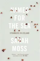 Mená pre more - Cudzinci na Islande - Names for the Sea - Strangers in Iceland