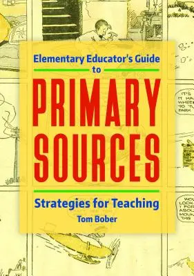 Sprievodca primárne zdroje pre učiteľov základných škôl: Stratégie na vyučovanie - Elementary Educator's Guide to Primary Sources: Strategies for Teaching