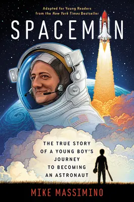 Kozmonaut (adaptácia pre mladých čitateľov): Pravdivý príbeh o ceste mladého chlapca za povolaním astronauta - Spaceman (Adapted for Young Readers): The True Story of a Young Boy's Journey to Becoming an Astronaut