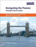 Plavba po Temži cez centrum Londýna: Pravidlá, nebezpečenstvá, vzdialenosti a miesta medzi Margaret Ness a Putney Bridge - Navigating the Thames Through Central London: Rules, Hazards, Distances, and Places Between Margaret Ness and Putney Bridge