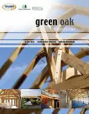 Zelený dub v stavebníctve - Green Oak in Construction