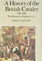 Dejiny britskej kavalérie 1851-1871, II. zväzok - A History of the British Cavalry 1851-1871, Volume II
