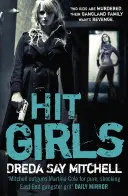 Hit Girls - násilný, drsný gangsterský triler, ktorý si musíte prečítať (Gangland Girls Book 3) - Hit Girls - A violent, gritty, must-read gangland thriller (Gangland Girls Book 3)