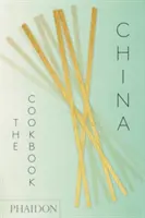 Čína: Kuchárska kniha - China: The Cookbook
