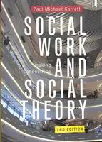 Sociálna práca a sociálna teória: Vytváranie súvislostí - Social Work and Social Theory: Making Connections