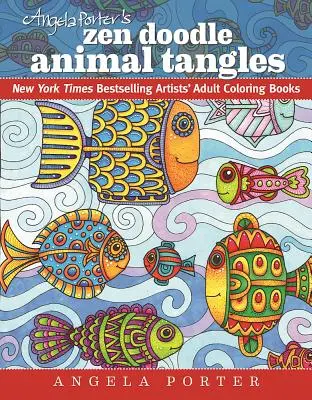 Angela Porter's Zen Doodle Animal Tangles: Zvieracie motanice: New York Times Bestselling Artists' Adult Coloring Books - Angela Porter's Zen Doodle Animal Tangles: New York Times Bestselling Artists' Adult Coloring Books