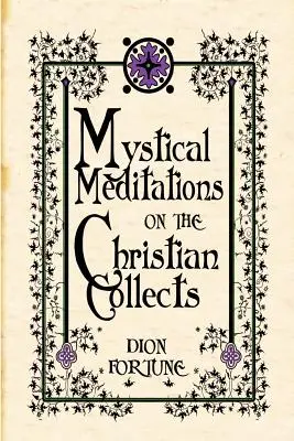 Mystické meditácie nad kresťanskými zbierkami - Mystical Meditations on the Christian Collects