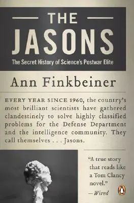 Jasonovci: Tajné dejiny povojnovej vedeckej elity - The Jasons: The Secret History of Science's Postwar Elite