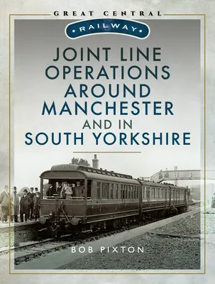 Spoločná traťová prevádzka v okolí Manchestru a v južnom Yorkshire - Joint Line Operation Around Manchester and in South Yorkshire