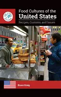 Potravinové kultúry Spojených štátov: Recepty, zvyky a problémy - Food Cultures of the United States: Recipes, Customs, and Issues