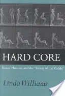 Tvrdé jadro: Rozšírené vydanie: Moc, potešenie a šialenstvo viditeľného - Hard Core: Power, Pleasure, and the Frenzy of the Visible, Expanded Edition