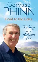 Cesta do Dales: Príbeh yorkshirského chlapca - Road to the Dales: The Story of a Yorkshire Lad