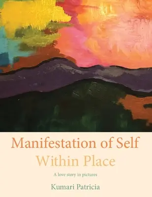 Manifestácia vlastného ja v rámci miesta - Manifestation of Self Within Place