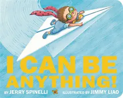 Môžem byť čímkoľvek! - I Can Be Anything!